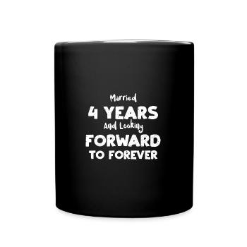 Married 4 Years And Looking Forw... - Full Colour Mug - black - Front