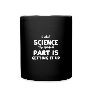 La science des fusées La partie la plus difficile... - Mug uni - noir - Devant