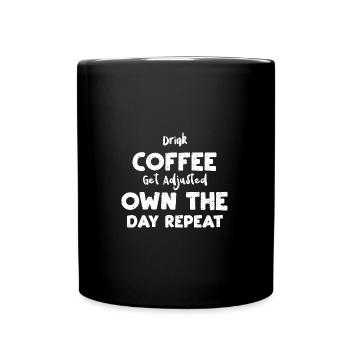 Drink Coffee Get Adjusted Own Th... - Tasse einfarbig - Schwarz - Vorne