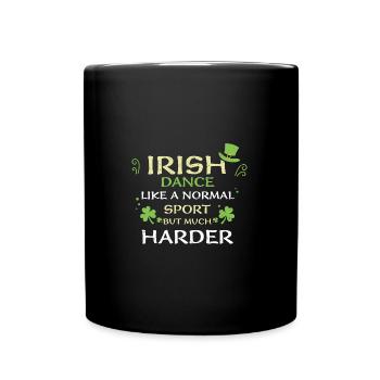 Irish Dance Like A Normal Sport... - Full Colour Mug - black - Front