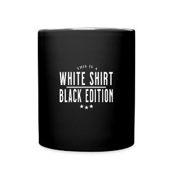 White Shirt...black Edition - Tasse einfarbig - Schwarz - Vorne
