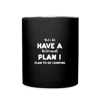 Yes I Do Have A Retirement Plan... - Full Colour Mug - black - Front