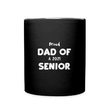 Proud Dad Of A 2021 Senior - Full Colour Mug - black - Front