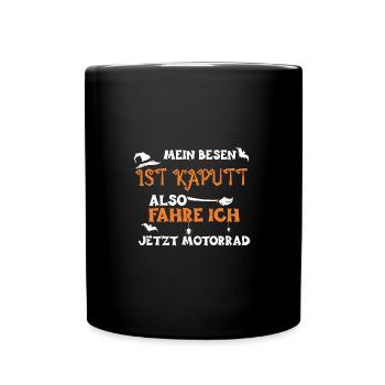 Mein Besen Ist Kaputt Also Fahre... - Tasse einfarbig - Schwarz - Vorne
