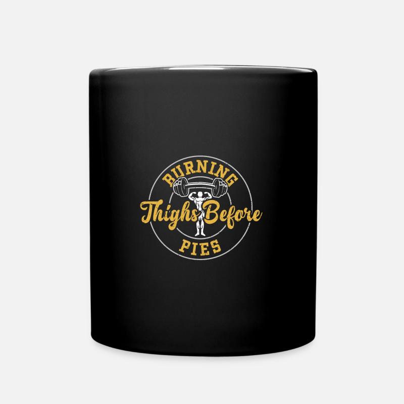 Burning Thighs Before Pies - Gym - Tasse einfarbig - Schwarz