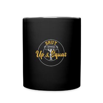 Shut Up & Squat - Gym - Tasse einfarbig - Schwarz - Vorne