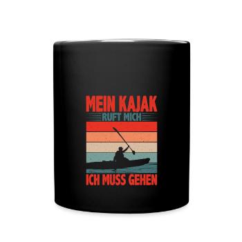 Kanu Kajak Mein Kajak ruft mich ich muss gehen - Tasse einfarbig - Schwarz - Vorne