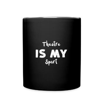 Theatre Is My Sport - Acting - Tasse einfarbig - Schwarz - Vorne