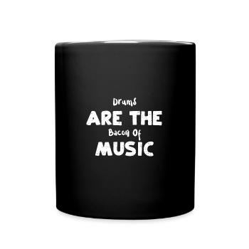 Drums Are The Bacon Of Music - Tasse einfarbig - Schwarz - Vorne