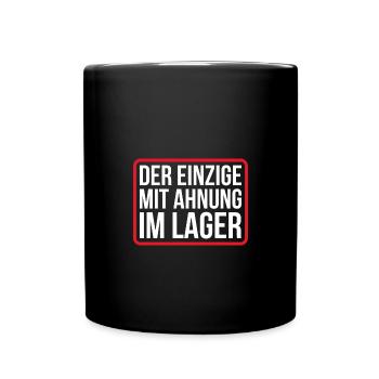 Der einzige mit Ahnung im Lager Spruch - Tasse einfarbig - Schwarz - Vorne