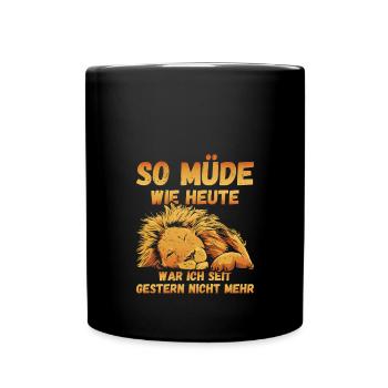 So müde heute war ich seit gestern nicht Löwe Fun - Tasse einfarbig - Schwarz - Vorne