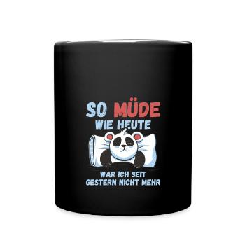 So müde wie heute seit gestern nicht Pandas Fun - Tasse einfarbig - Schwarz - Vorne