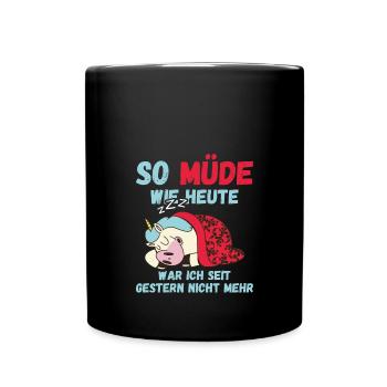 So müde heute war ich gestern nicht Unicorn Fun - Tasse einfarbig - Schwarz - Vorne
