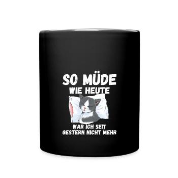 Müde wie heute seit gestern nicht mehr Katze Fun - Tasse einfarbig - Schwarz - Vorne