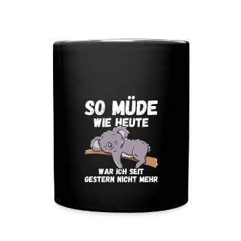 So müde wie heute war ich gestern nicht Koalas Fun - Tasse einfarbig - Schwarz - Vorne