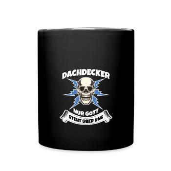 Dachdecker Nur Gott steht über uns cooles Spruch - Tasse einfarbig - Schwarz - Vorne
