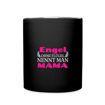 Engel ohne Flügel nennt man Mama Mutter - Tasse einfarbig - Schwarz - Vorne