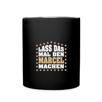 Lass das mal den MARCEL machen Vornamen Spruch - Tasse einfarbig - Schwarz - Vorne