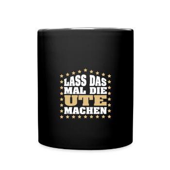 Lass das mal die UTE machen Vornamen Spruch Damen - Tasse einfarbig - Schwarz - Vorne