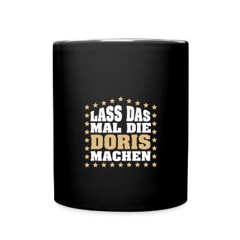 Lass das mal die DORIS machen Vornamen Spruch - Tasse einfarbig - Schwarz - Vorne