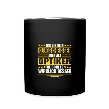 Herren Kein Klugscheisser bin Optiker Spruch - Tasse einfarbig - Schwarz - Vorne