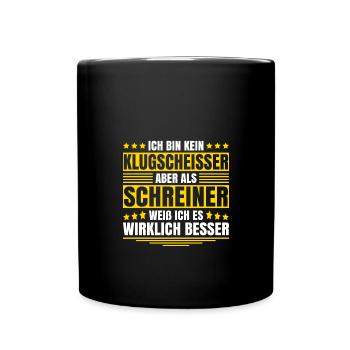 Herren Kein Klugscheisser bin Schreiner Spruch - Tasse einfarbig - Schwarz - Vorne