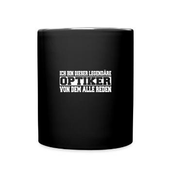 Herren Bin dieser legendäre Optiker Spruch - Tasse einfarbig - Schwarz - Vorne