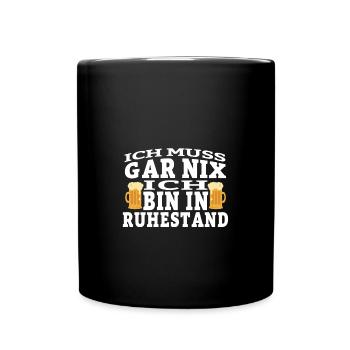 Ich muss gar nix ich bin im Ruhestand Bier - Tasse einfarbig - Schwarz - Vorne