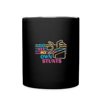 Ich Mache Alle Meine Eigenen Stunts - Komische - Tasse einfarbig - Schwarz - Vorne