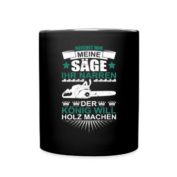 Waldarbeiter Förster - Der König will Holz machen - Tasse einfarbig - Schwarz - Vorne
