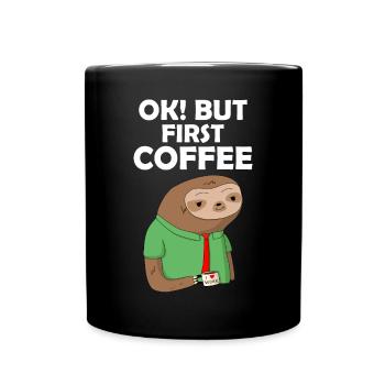 Sloth coffee Ok but first coffee - Full Colour Mug - black - Front