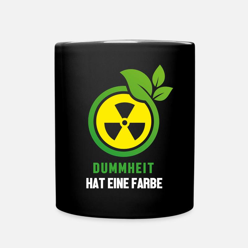 Grüne - Dummheit hat eine Farbe - Tasse einfarbig - Schwarz