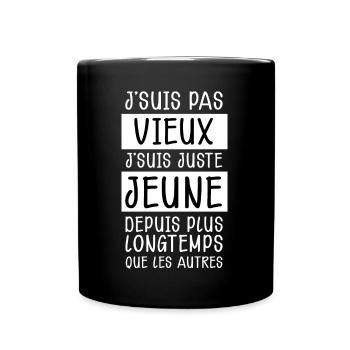 J'Suis Pas Vieux J'Suis Juste Jeune - Mug uni - noir - Devant