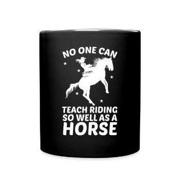 Niemand kann das Reiten so gut lehren wie ein Pfer - Tasse einfarbig - Schwarz - Vorne