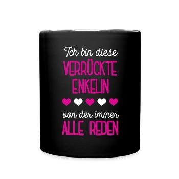 Enkelin Spruch Enkelkinder Enkelinnen Enkeltochter - Tasse einfarbig - Schwarz - Vorne