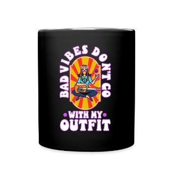 Bad vibes don’t go with my outfit - Tasse einfarbig - Schwarz - Vorne