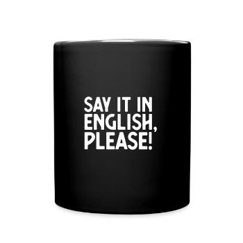 Say it in english, please | Teacher shirt - Full Colour Mug - black - Front