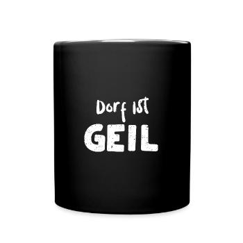 Dorf Ist Geil - Country - Tasse einfarbig - Schwarz - Vorne