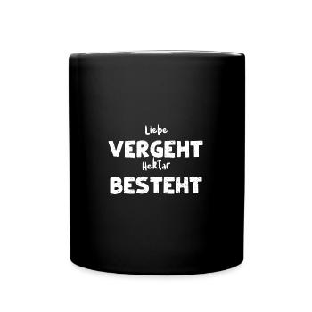 Liebe Vergeht Hektar Besteht - Tasse einfarbig - Schwarz - Vorne