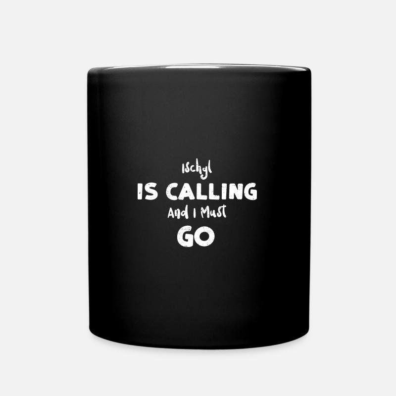Ischgl Is Calling And I Must Go - Tasse einfarbig - Schwarz