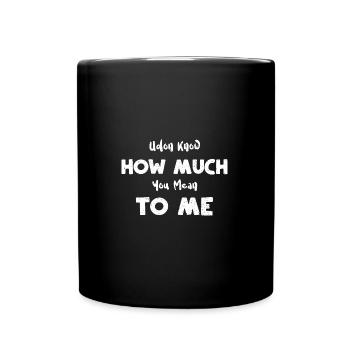 Udon sais combien tu comptes pour moi - Mug uni - noir - Devant