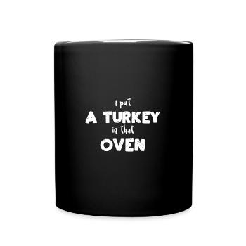 J’ai mis une dinde dans ce four - Mug uni - noir - Devant