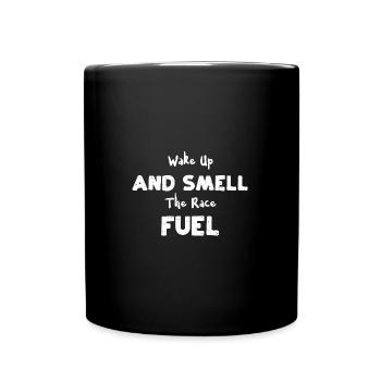 Wake Up And Smell The Race Fuel - Full Colour Mug - black - Front