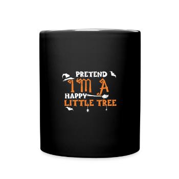 Pretend I'm A Happy Little Tree - Tasse einfarbig - Schwarz - Vorne