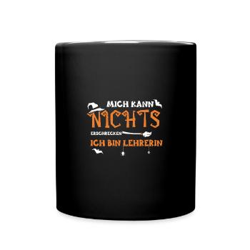 Mich Kann Nichts Erschrecken Ich... - Tasse einfarbig - Schwarz - Vorne