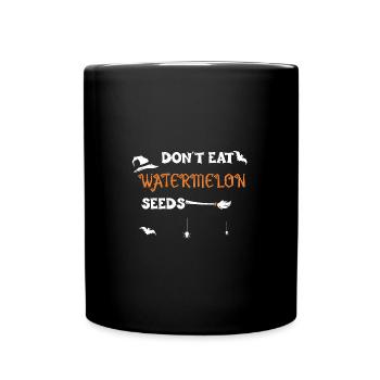 Don't Eat Watermelon Seeds - Full Colour Mug - black - Front