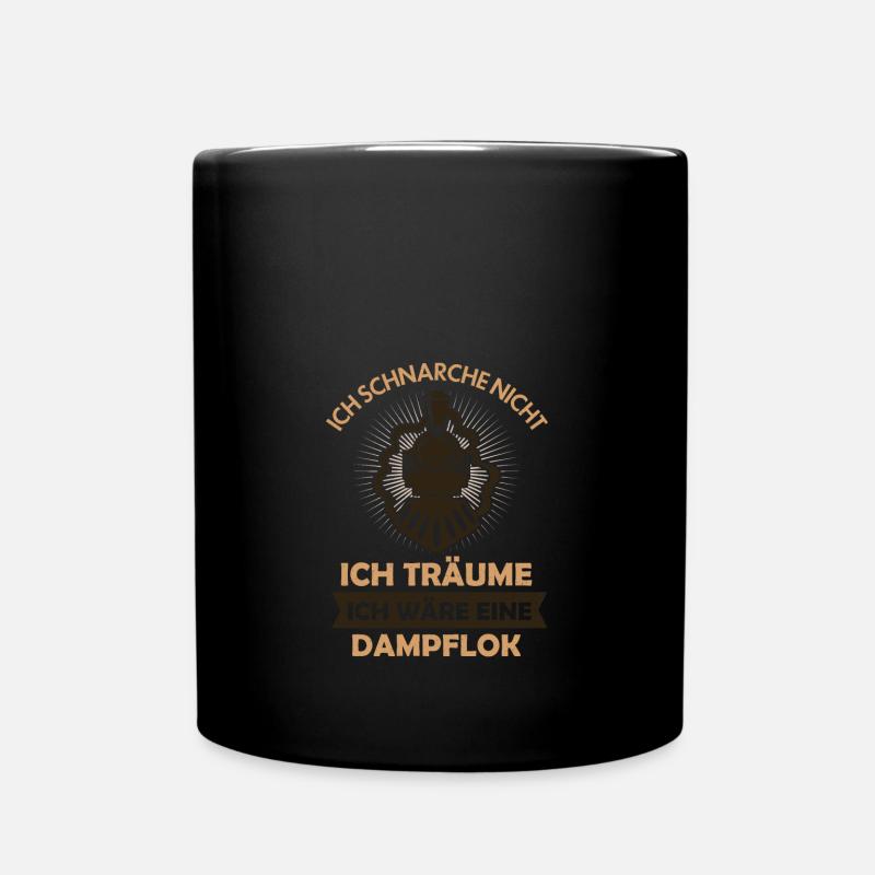 Ich schnarche nicht ich träume Dampflok - Tasse einfarbig - Schwarz