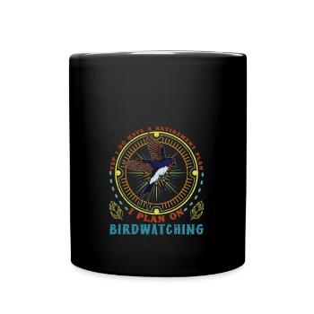 Yep I do have a retirement plant birdwatching - Full Colour Mug - black - Front