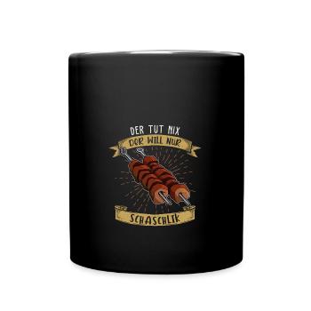 He doesn't do anything, he just wants shish kebab - Full Colour Mug - black - Front