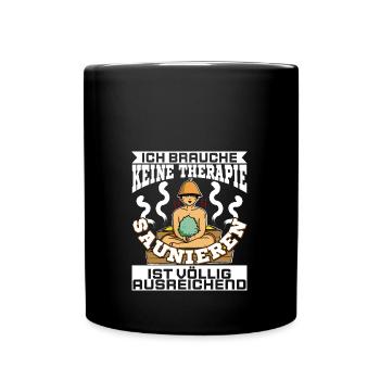 Ich brauche keine Therapie saunieren Banja - Tasse einfarbig - Schwarz - Vorne